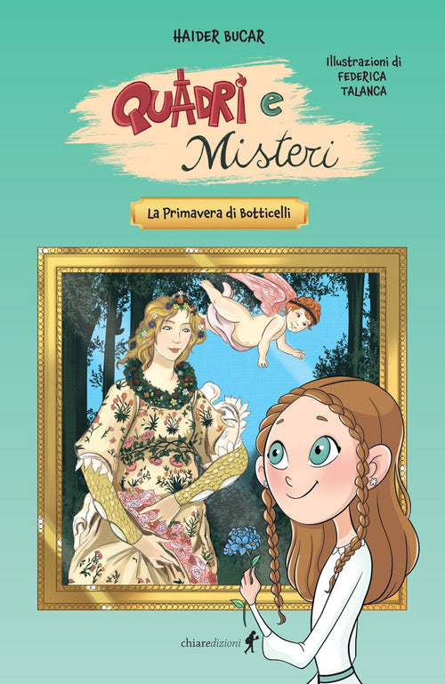La primavera di Botticelli. Quadri e misteri