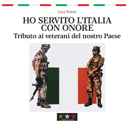 Ho servito l’Italia con onore. Tributo ai veterani del nostro Paese