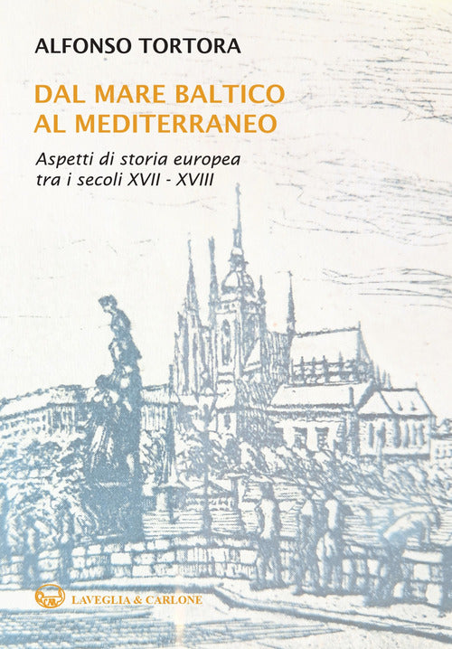 Dal mare Baltico al Mediterraneo. Aspetti di storia europea tra i secoli XVII-XVIII