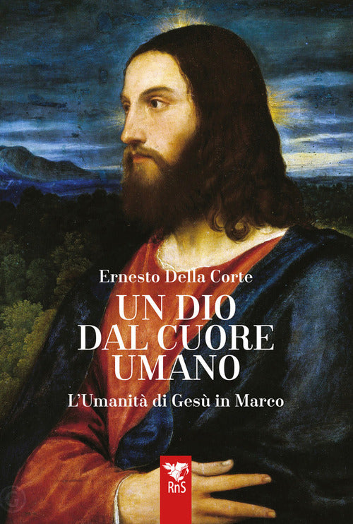 Un dio dal cuore umano. Lumanit di Ges in Marco