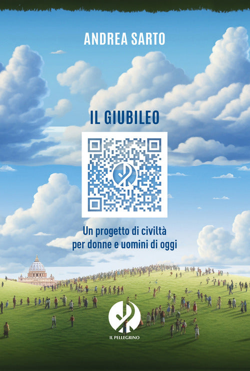Il Giubileo. Un progetto di civilt per donne e uomini di oggi