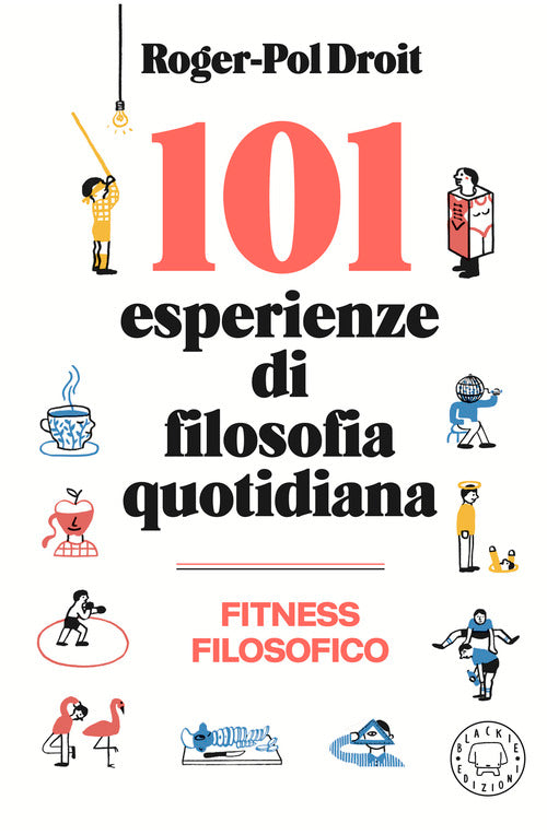 101 esperienze di filosofia quotidiana