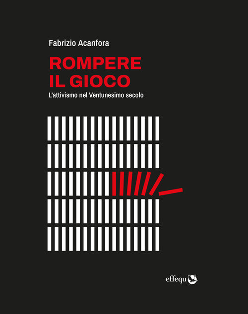 Rompere il gioco. L'attivismo nel Ventunesimo secolo