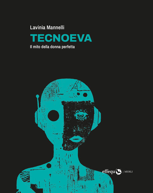 TecnoEva. Il mito della donna perfetta