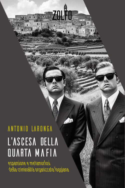 L'ascesa della quarta mafia. Espansione e metamorfosi della criminalit organizzata foggiana