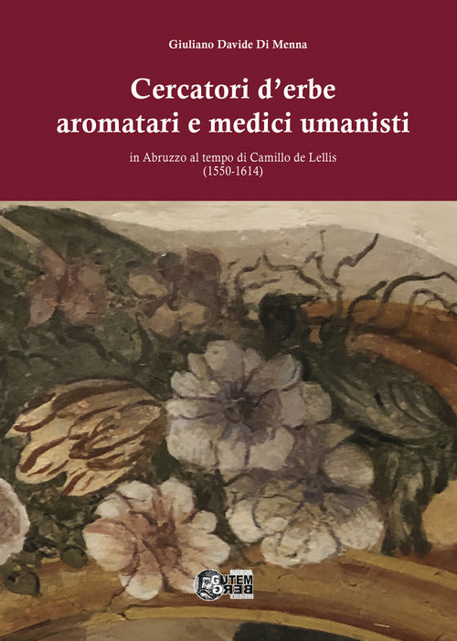 Cercatori d'erbe aromatari e medici umanisti in Abruzzo al tempo di Camillo de Lellis (1550-1614)