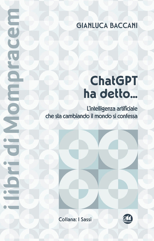 ChatGPT ha detto... L’intelligenza artificiale che sta cambiando il mondo si confessa