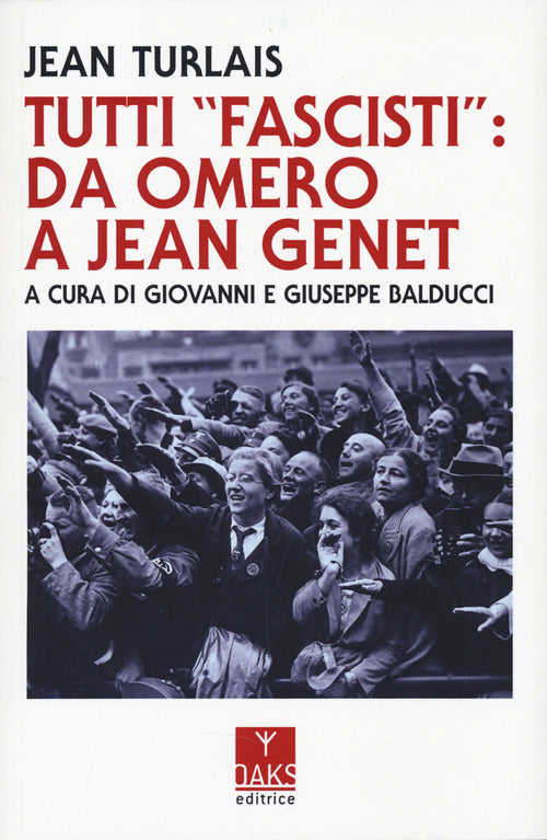Tutti fascisti: da Omero a Jean Genet