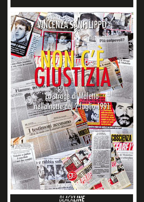 Non c' giustizia. La strage di Maletto nella notte del 2 luglio 1991