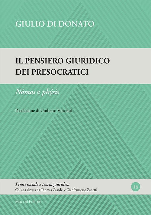Il pensiero giuridico dei presocratici. Nmos e phsis