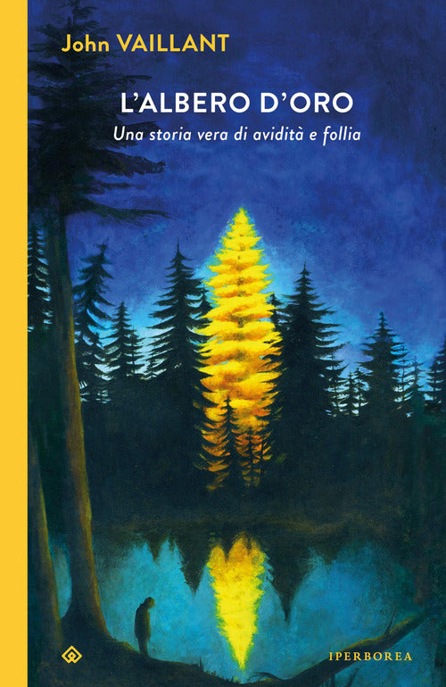 L'albero d'oro. Una storia vera di avidite follia