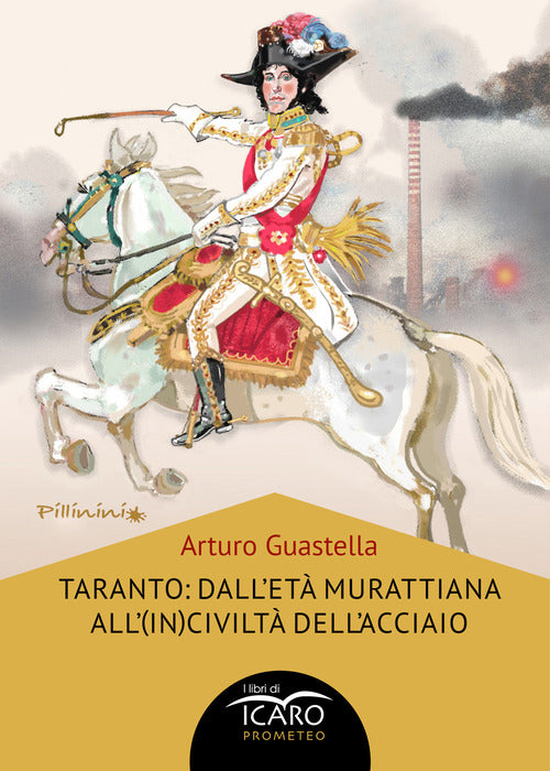 Taranto: dall'età murattiana all'(in)civiltà dell'acciaio
