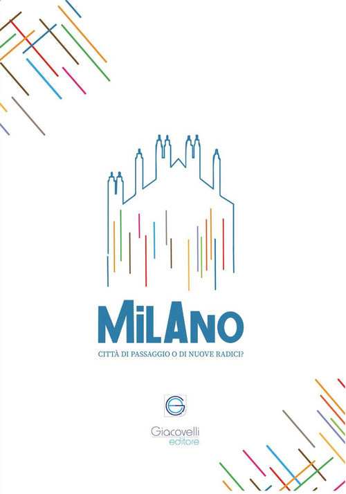 Milano citt di passaggio o di nuove radici?