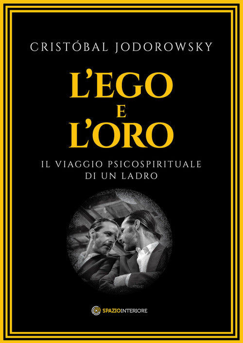 L'ego e l'oro. Il viaggio psicospirituale di un ladro