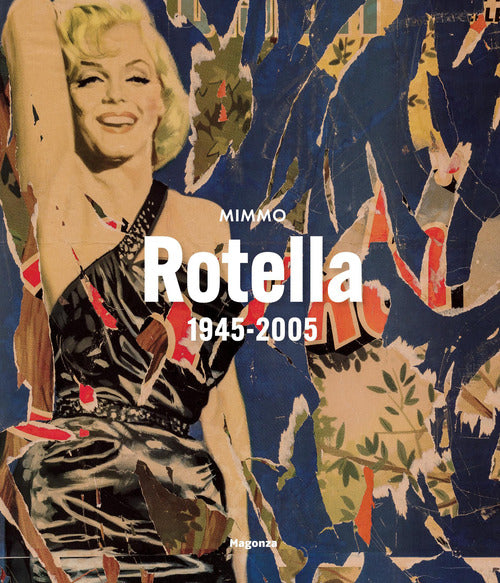 Mimmo Rotella. 1945-2005. Ediz. italiana e inglese