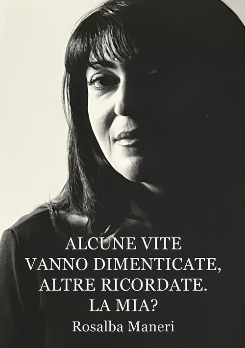 Alcune vite vanno dimenticate, altre ricordate. La mia? Il nostro destino ha un perch?