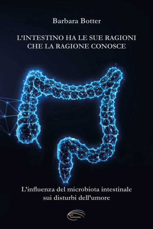 L'intestino ha le sue ragioni che la ragione conosce