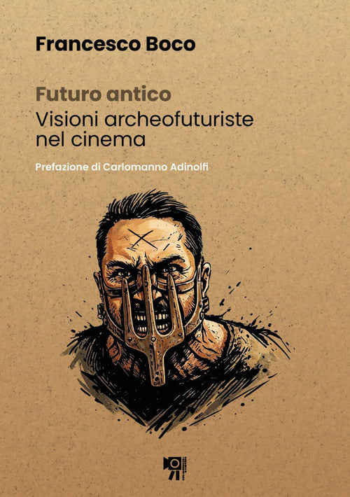 Futuro antico. Visioni archeofuturiste nel cinema