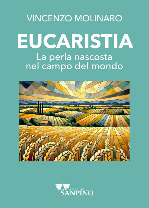 Eucaristia. La perla nascosta nel campo del mondo