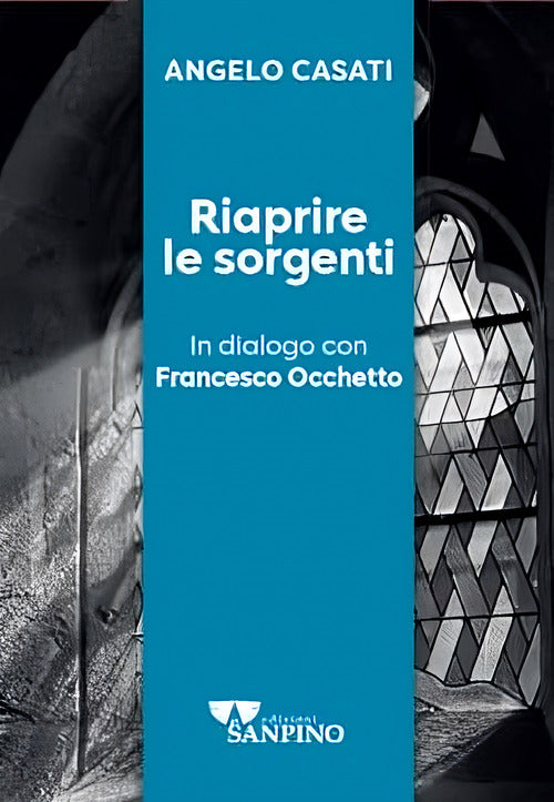 Riaprire le sorgenti. In dialogo con Francesco Occhetto