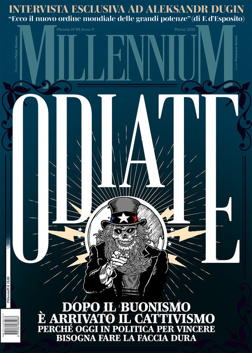 MillenniuM. Vol. 88: Odiate. Dopo il buonismo arrivato il cattivismo. Perch oggi in politica per vincere bisogna fare la faccia dura