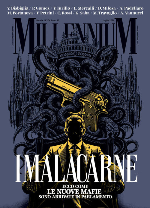 MillenniuM. Vol. 104: I malacarne. Ecco come le nuove mafie sono arrivate in Parlamento