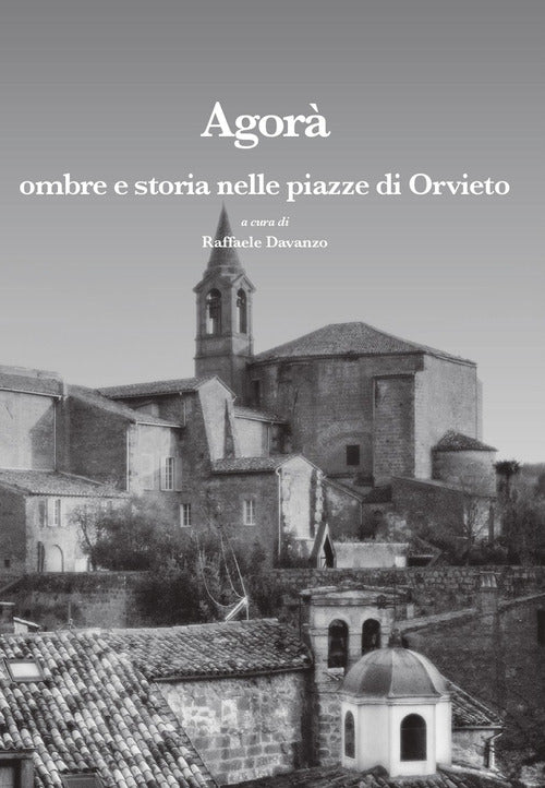 Agor. Ombre e storia nelle piazze di Orvieto
