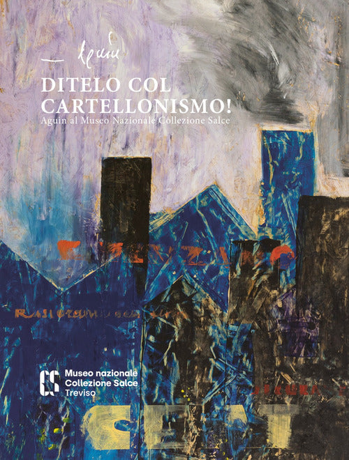 Ditelo col cartellonismo! Agun al museo nazionale collezione salce