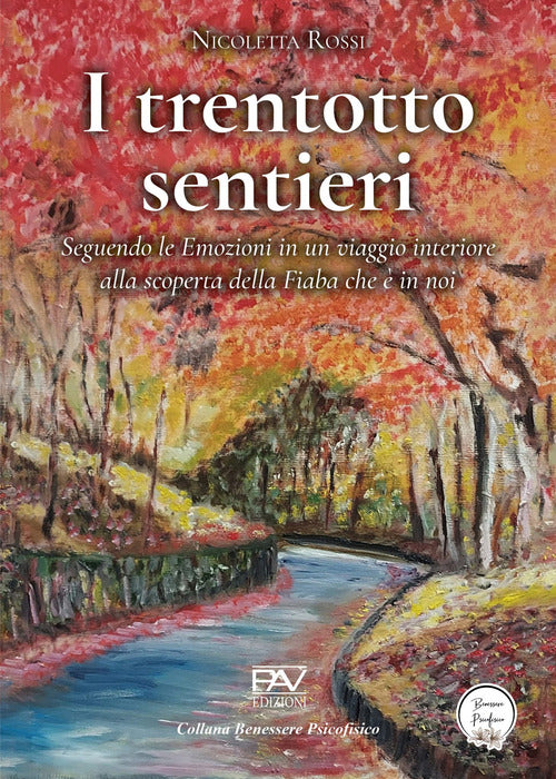I trentotto sentieri. Seguendo le emozioni in un viaggio interiore alla scoperta della fiaba che in noi