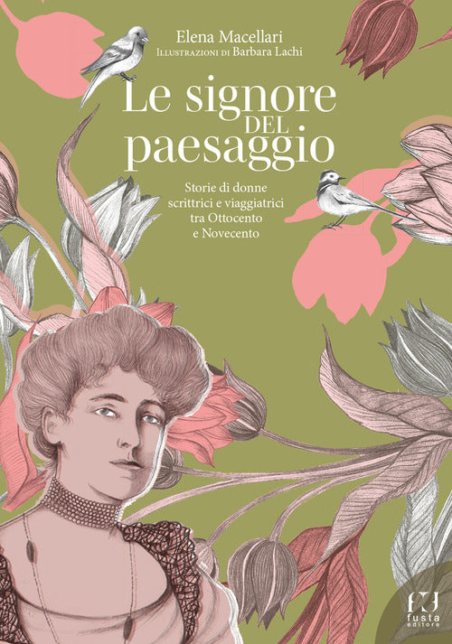 Le signore del paesaggio. Storie di donne scrittrici e viaggiatrici tra Ottocento e Novecento