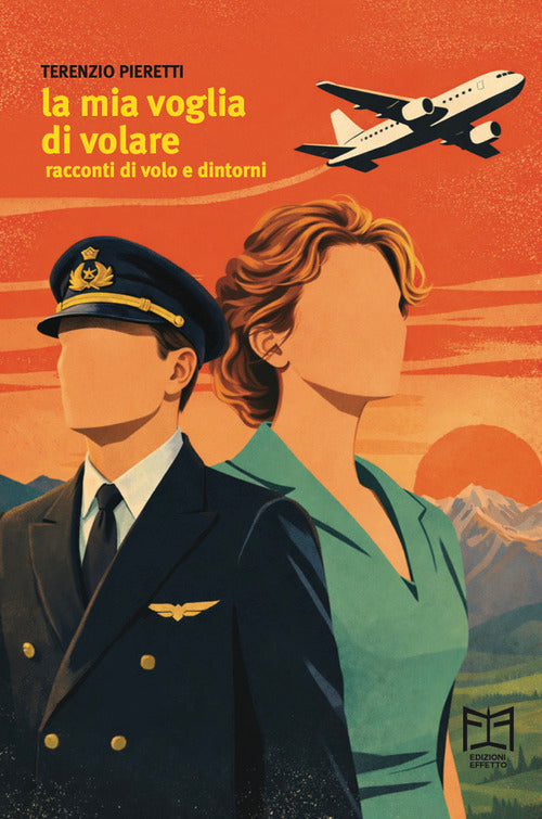 La mia voglia di volare. Racconti di volo e dintorni