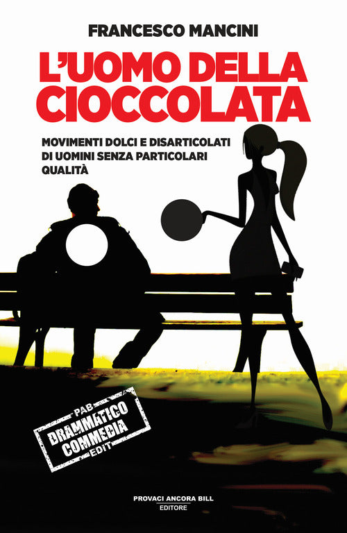 L'uomo della cioccolata. Movimenti dolci e disarticolati di uomini senza particolari qualità