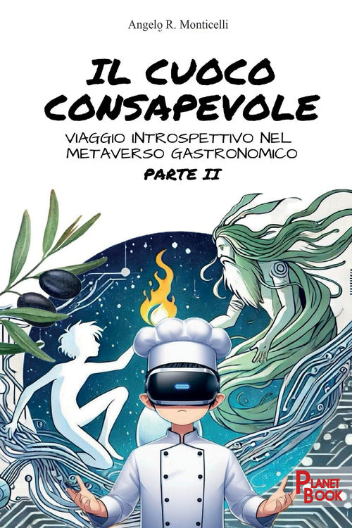 Il cuoco consapevole. Viaggio introspettivo nel metaverso gastronomico. Vol. 2
