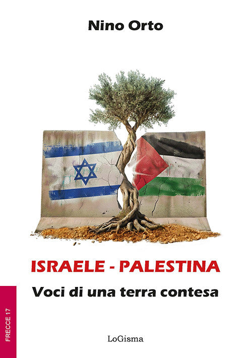 Israele - Palestina. Voci di una terra contesa
