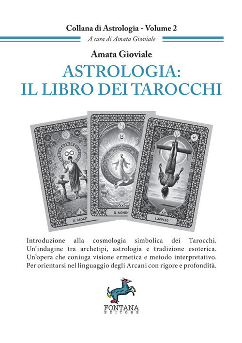 Astrologia: il libro dei tarocchi. Introduzione alla cosmologia simbolica dei Tarocchi