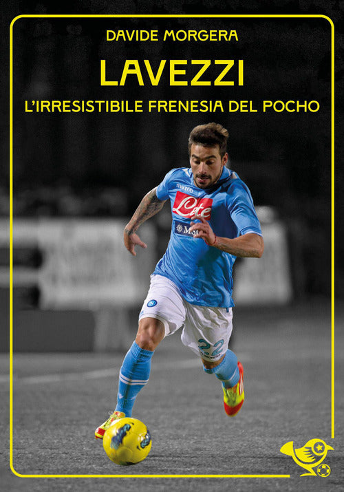 Lavezzi. Lirresistibile frenesia del Pocho