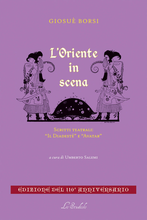 L'Oriente in scena. Scritti teatrali: «Il Diadestè» e «Avatar»