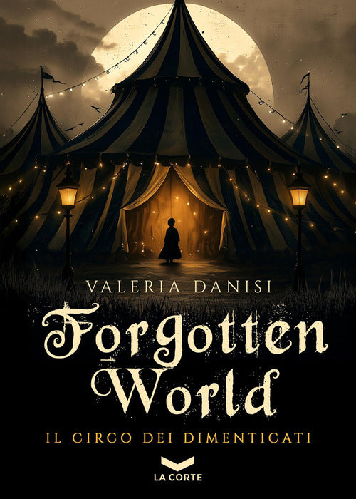 Forgotten World. Il circo dei dimenticati. Vol. 1