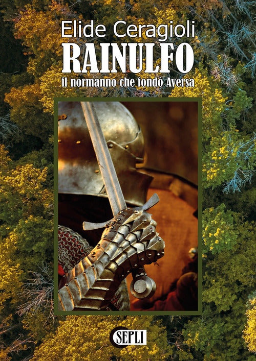 Rainulfo. Il normanno che fondò Aversa