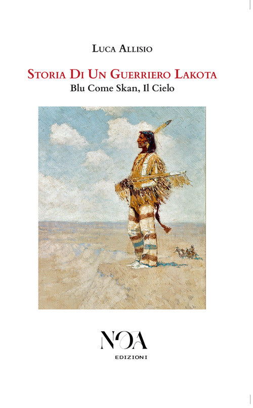 Storia di un guerriero Lakota. Blu come Skan, il cielo