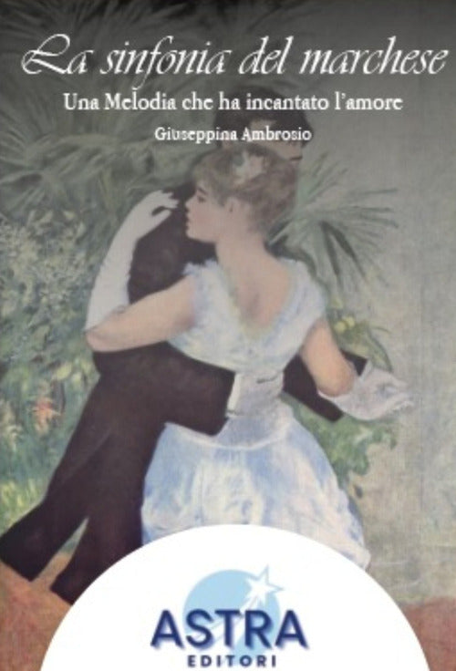 La sinfonia del Marchese. Una melodia che ha incantato l'amore