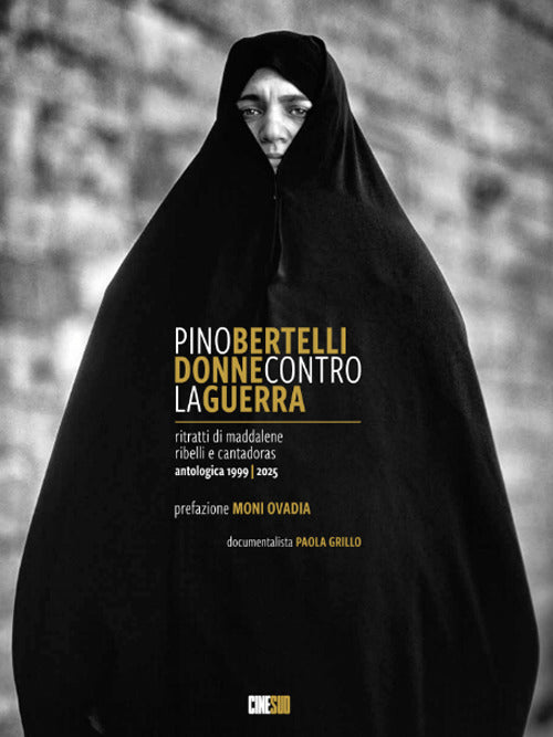 Pino Bertelli. Donne contro la guerra. Ritratti di Maddalene, ribelli e cantadoras