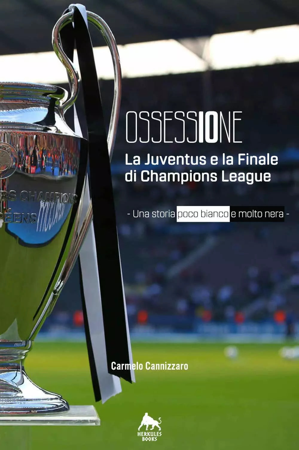 Ossessione La Juventus e la finale di Champions League
