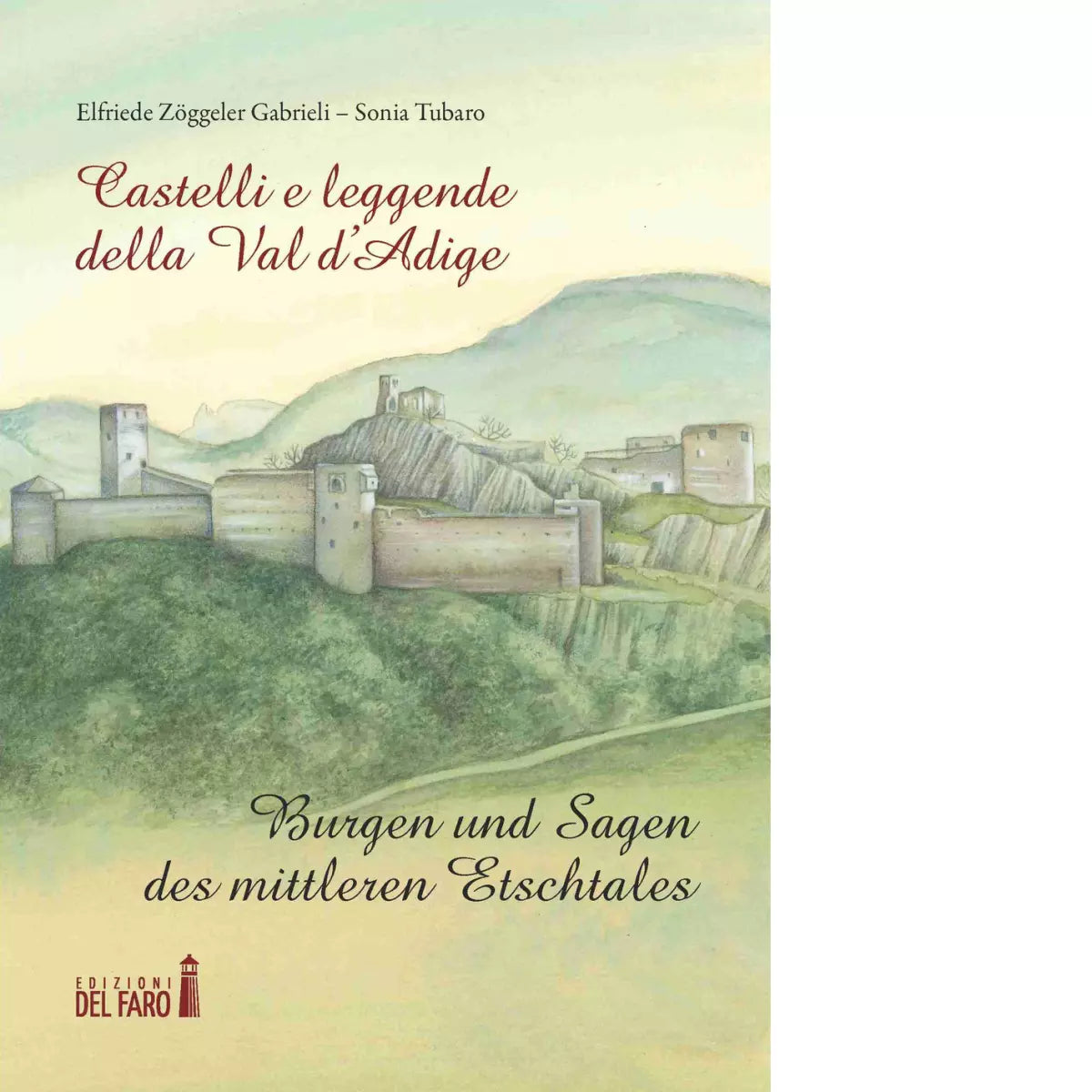 Castelli e leggende della Val d Adige