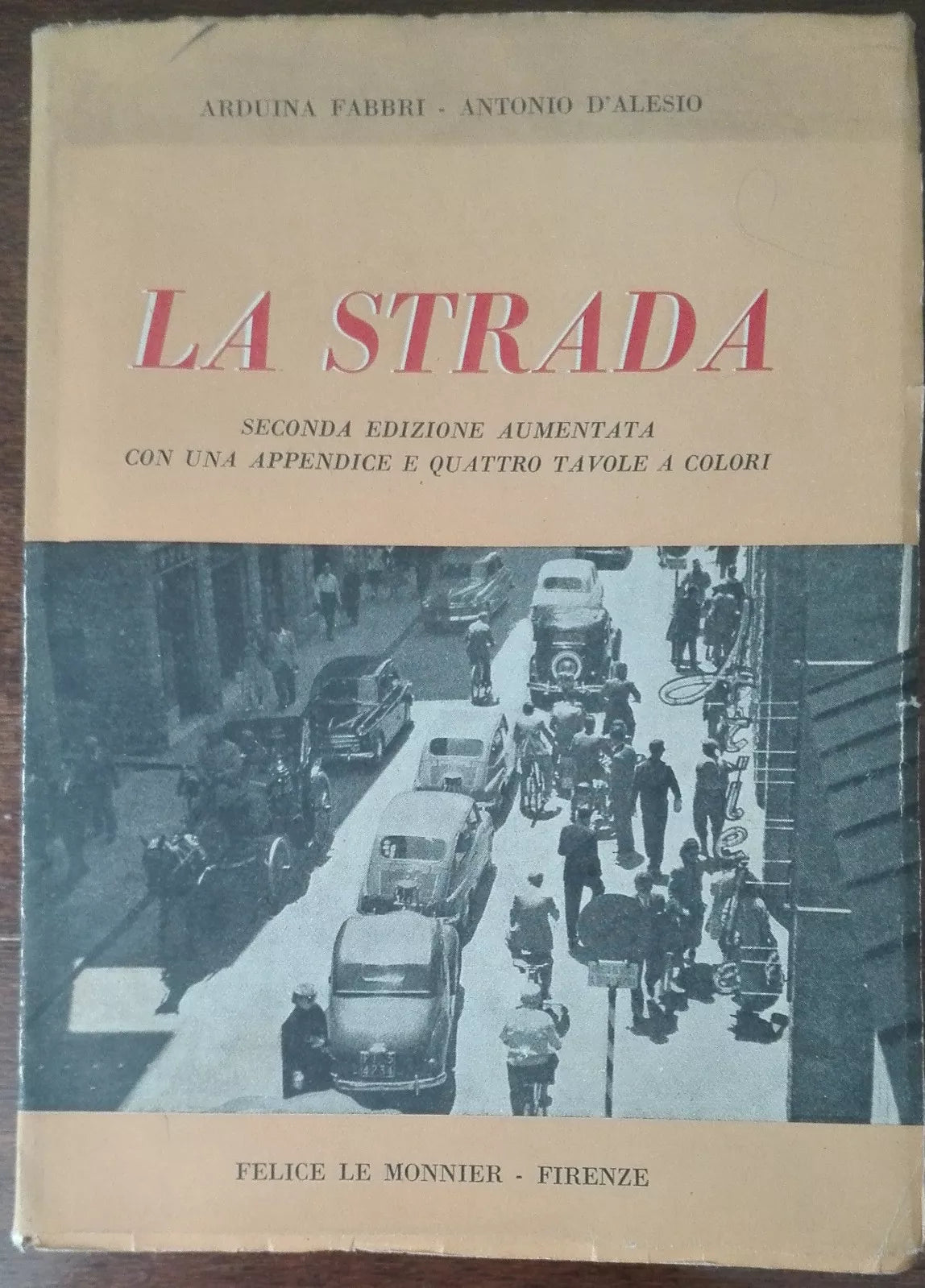 La strada - Arduina Fabbri, Antonio D Alesio - Felice Le Monnier,1956 - A