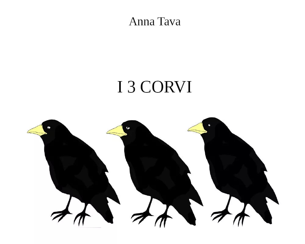 I tre corvi. Ediz. illustrata di Anna Tava, 2021, Youcanprint