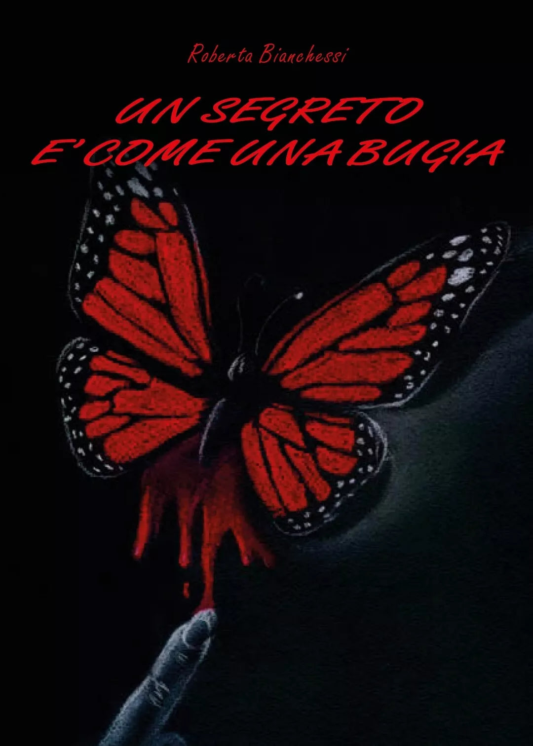 Un segreto e come una bugia di Roberta Bianchessi, 2016, Youcanprint