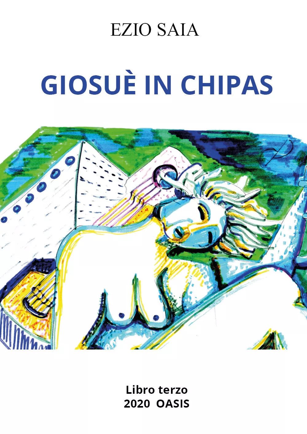 Giosue in Chipas di Ezio Saia, 2021, Youcanprint