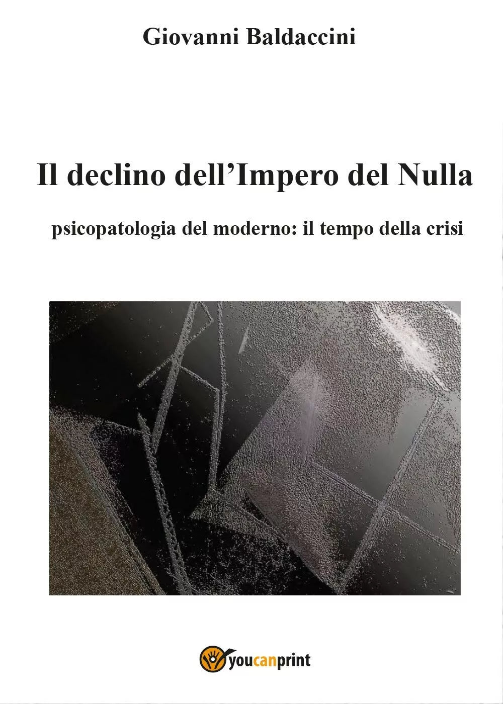 Il declino dell’Impero del Nulla di Giovanni Baldaccini, 2017, Youcanprint