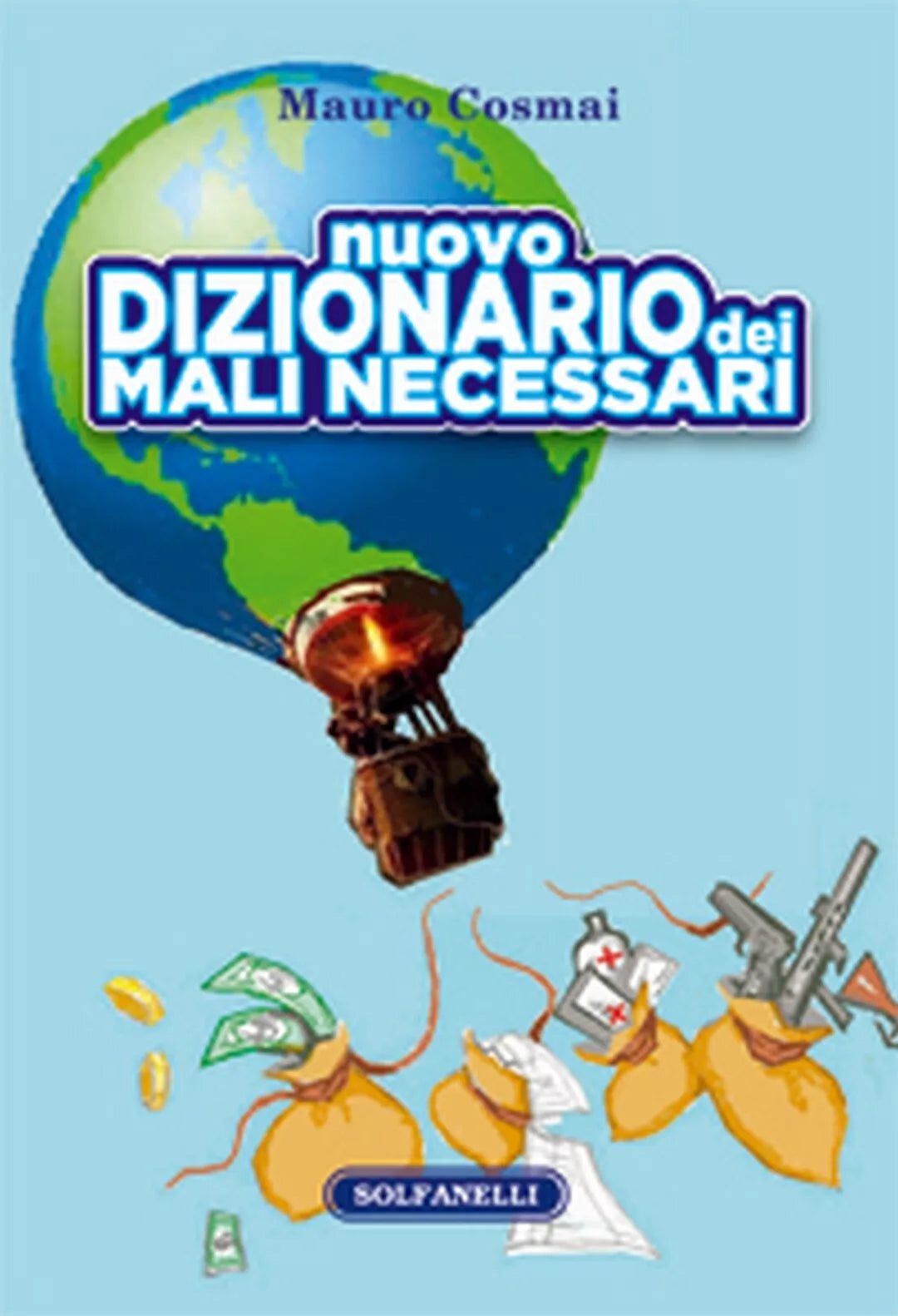nuovo DIZIONARIO DEI MALI NECESSARI di Mauro Cosmai, Solfanelli Edizioni